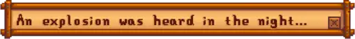A Stardew Valley text box reading, "An explosion was heard in the night..."